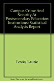 Portada de CAMPUS CRIME AND SECURITY AT POSTSECONDARY EDUCATION INSTITUTIONS: STATISTICAL ANALYSIS REPORT BY LAURIE LEWIS (2004-08-30)