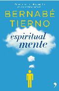 Portada de ESPIRITUAL MENTE: CONECTA PENSAMIENTO Y ESPIRITU PARA ALCANZAR ELBIENESTAR