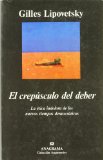 Portada de EL CREPUSCULO DEL DEBER: LA ETICA INDOLORA DE LOS NUEVOS TIEMPOS DEMOCRATICOS