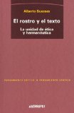 Portada de EL ROSTRO Y EL TEXTO: LA UNIDAD DE ÉTICA Y HERMENEÚTICA