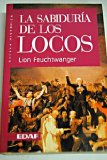 Portada de LA SABIDURÍA DE LOS LOCOS O MUERTE Y GLORIFICACIÓN DE JEAN-JACQUES ROUSSEAU / LA SABIDURIA DE LOS LOCOS O MUERTE Y GLORIFICACION DE JEAN-JACQUES ROUSSEAU