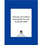 Portada de PRINCIPES DE CULTURE RATIONNELLE DU CAFE AU BRESIL (1900) (HARDBACK)(FRENCH) - COMMON