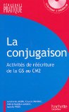 Portada de CONJUGAISON : 110 ACTIVITÉS DE RÉÉCRITURE DE LA GS AU CM2 (1CÉDÉROM) (PÉDAGOGIE PRATIQUE À L'ÉCOLE)