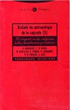 Portada de TRATADO DE ANTROPOLOGIA DE LO SAGRADO : EL CREYENTE EN LAS RELIGIONES JUDIA, MUSULMANA Y CRISTIANA