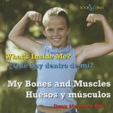 Portada de MY BONES AND MUSCLES/HUESOS Y MUSCULOS (BOOKWORMS: WHAT'S INSIDE ME?)