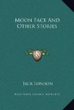 Portada de MOON FACE AND OTHER STORIES