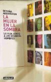 Portada de MUJER EN LA SOMBRA - LA. LA VIDA JUNTO A LOS GRANDES HOMBRES