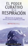 Portada de PODER CURATIVO DE LA RESPIRACION, EL - 50 EJERCICIOS DE RESPIRACION PARA EL CUERPO, EL ESPIRITU Y EL ALMA (OBELISCO SALUD) DE TILL, MARIETTA (2006) TAPA BLANDA