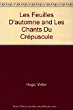 Portada de LES FEUILLES D'AUTOMNE AND LES CHANTS DU CR&Eacute;PUSCULE