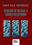 Portada de BITÁCORA DE UN VIAJE A TÁNGER SIN RETORNO