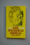 Portada de CARROLL, LEWIS - ALICIA EN EL PA&Iacute;S DE LAS MARAVILLAS / LEWIS CARROLL ; ILUSTRACIONES DE JOHN TENNIEL ; TRADUCCI&Oacute;N Y PR&Oacute;LOGO DE JAIME DE OJEDA