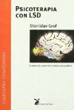 Portada de PSICOTERAPIA CON LSD - EL POTENCIAL CURATIVO DE LA MEDICINA PSIQUEDELI DE GROF, STANISLAV (2009) TAPA BLANDA