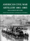 Portada de AMERICAN CIVIL WAR ARTILLERY 1861-1865: FIELD AND HEAVY ARTILLERY (GENERAL MILITARY) BY PHILIP KATCHER (19-SEP-2001) PAPERBACK