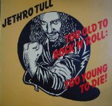 Portada de ANTIGUO VINILO - OLD VINYL .- TOO OLD TO ROCK 'N' ROLL: TOO YOUNG TO DIE.JETHRO TULL.