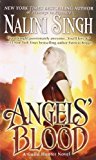 Portada de ANGELS' BLOOD (GUILD HUNTER, BOOK 1) BY NALINI SINGH (2009-03-03)