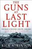 Portada de THE GUNS AT LAST LIGHT: THE WAR IN WESTERN EUROPE, 1944-1945 (LIBERATION TRILOGY) BY ATKINSON, RICK (2013) HARDCOVER