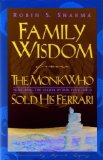 Portada de FAMILY WISDOM MONK WHO SOLD FERRA: NURTURING THE LEADER WITHIN YOUR CHILD BY ROBIN S. SHARMA (2004-01-07)