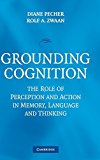 Portada de GROUNDING COGNITION: THE ROLE OF PERCEPTION AND ACTION IN MEMORY, LANGUAGE, AND THINKING (2005-01-10)