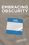 Portada de EMBRACING OBSCURITY: BECOMING NOTHING IN LIGHT OF GOD'S EVERYTHING BY ANONYMOUS, ANONYMOUS (2012) PAPERBACK