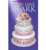 Portada de [(TO HAVE AND TO KILL)] [AUTHOR: MARY JANE CLARK] PUBLISHED ON (OCTOBER, 2011)
