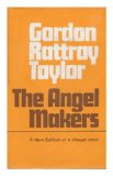 Portada de THE ANGEL MAKERS; A STUDY IN THE PSYCHOLOGICAL ORIGINS OF HISTORICAL CHANGE, 1750-1850