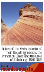 Portada de NOTES OF THE VISITS TO INDIA OF THEIR ROYAL HIGHNESSES THE PRINCE OF WALES AND THE DUKE OF EDINBURGH