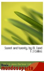 Portada de SWEET AND TWENTY, BY M. [AND F.] COLLINS