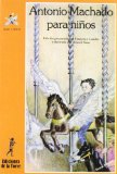 Portada de ANTONIO MACHADO PARA NIÑOS (ALBA Y MAYO: POESIA/ DAWN AND MAY: POETRY)