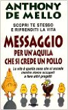 Portada de MESSAGGIO PER UN'AQUILA CHE SI CREDE UN POLLO. LA LEZIONE SPIRITUALE DELLA CONSAPEVOLEZZA (COLLANA DE MELLO)