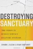 Portada de DESTROYING SANCTUARY: THE CRISIS IN HUMAN SERVICE DELIVERY SYSTEMS