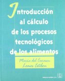 Portada de INTRODUCCIÓN AL CÁLCULO DE LOS PROCESOS TECNOLÓGICOS DE LOS ALIMENTOS