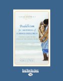 Portada de BUDDHISM FOR MOTHERS OF SCHOOLCHILDREN: FINDING CALM IN THE CHAOS OF THE SCHOOL YEARS