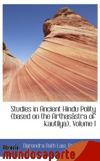 Portada de STUDIES IN ANCIENT HINDU POLITY (BASED ON THE ARTHASÂSTRA OF KAUTILYA), VOLUME I