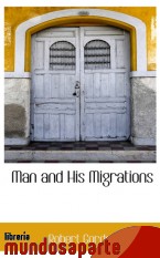 Portada de MAN AND HIS MIGRATIONS