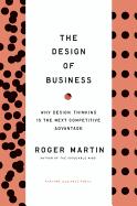 Portada de DESIGN OF BUSINESS: WHY DESIGN THINKING IS THE NEXT COMPETITIVE ADVANTAGE
