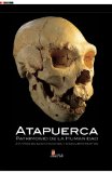 Portada de ATAPUERCA, PATRIMONIO DE LA HUMANIDAD : 30 AÑOS DE EXCAVACIONES Y DESCUBRIMIENTOS