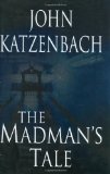 Portada de THE MADMAN'S TALE (KATZENBACH, JOHN)