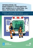 Portada de OPERACIÓNS DE MANTEMENTO PREVENTIVO DO VEHÍCULO E CONTROL DA SÚA DOTACIÓN MATERIAL: NORMATIVA, OPERATIVA E DIRECTRICES PARA AS OPERACIÓNS CON VEHÍCULOS DE TRANSPORTE SANITARIO