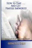 Portada de HOW TO PRAY...AND GET PRAYERS ANSWERED!: A TESTIMONY OF MY WALK WITH CHRIST