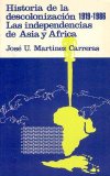 Portada de HISTORIA DE LA DESCOLONIZACIÓN 1919-1986. LAS INDEPENDENCIAS DE ASIA Y ÁFRICA