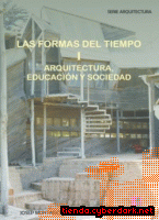 Portada de LAS FORMAS DEL TIEMPO I : ARQUITECTURA, EDUCACIÓN Y SOCIEDAD - EBOOK