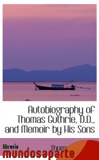 Portada de AUTOBIOGRAPHY OF THOMAS GUTHRIE, D.D., AND MEMOIR BY HIS SONS