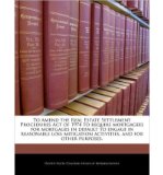 Portada de TO AMEND THE REAL ESTATE SETTLEMENT PROCEDURES ACT OF 1974 TO REQUIRE MORTGAGEES FOR MORTGAGES IN DEFAULT TO ENGAGE IN REASONABLE LOSS MITIGATION ACTIVITIES, AND FOR OTHER PURPOSES. (PAPERBACK) - COMMON