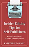 Portada de INSIDER EDITING TIPS FOR SELF-PUBLISHERS: AVOIDING EMBARRASSING TYPOS AND GRAMMATICAL ERRORS (ENGLISH EDITION)