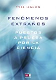 Portada de FENOMENOS EXTRANOS: PUESTOS A PRUEBA POR LA CIENCIA