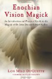 Portada de ENOCHIAN VISION MAGICK: AN INTRODUCTION AND PRACTICAL GUIDE TO THE MAGICK OF DR. JOHN DEE AND EDWARD KELLEY