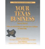 Portada de YOUR TEXAS BUSINESS: EVERYTHING YOU SHOULD KNOW TO START AND RUN A BUSINESS IN TEXAS TODAY