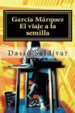 GARCÍA MÁRQUEZ: EL VIAJE A LA SEMILLA