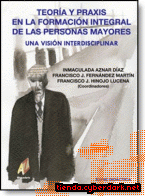 Portada de TEORÍA Y PRÁXIS EN LA FORMACIÓN INTEGRAL DE LAS PERSONAS MAYORES : UNA VISIÓN INTERDISCIPLINAR - EBOOK