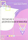 Portada de TECNICAS Y ESTRATEGIAS PARA AFRONTAR EL ESTUDIO DE MANERA EFICAZ